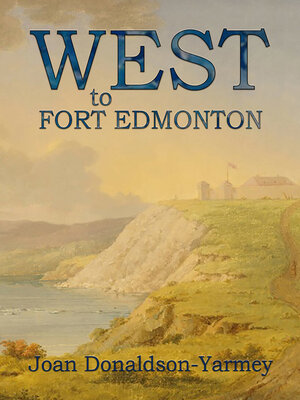 cover image of West to Fort Edmonton